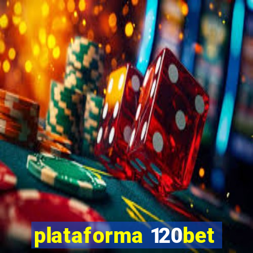 plataforma 120bet