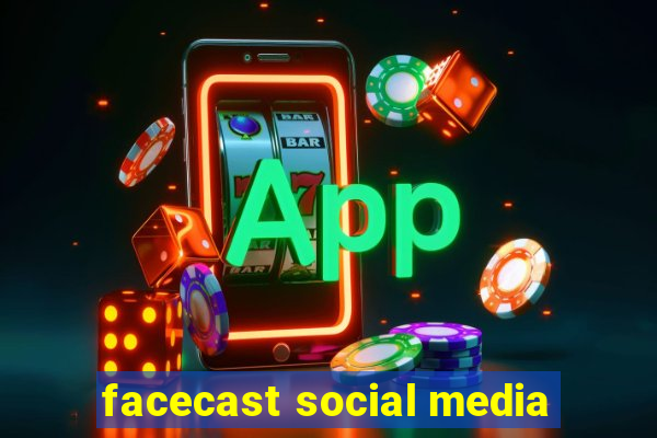 facecast social media