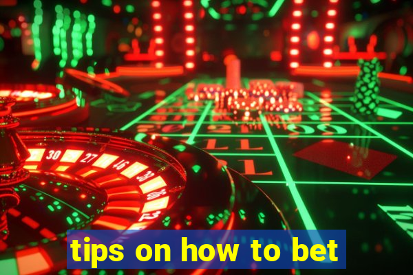 tips on how to bet