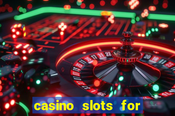 casino slots for free fun