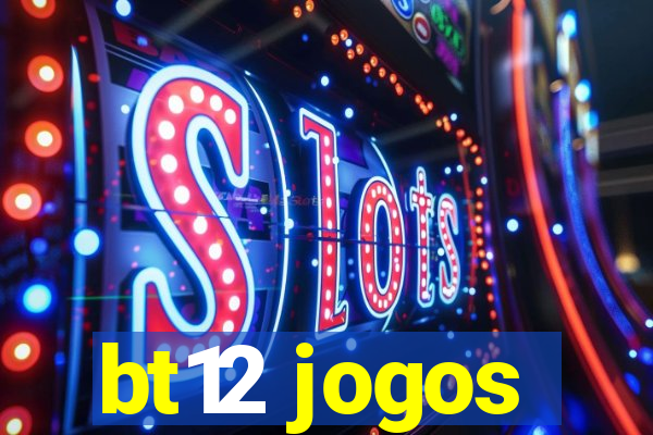 bt12 jogos