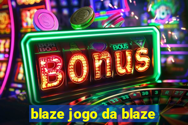 blaze jogo da blaze