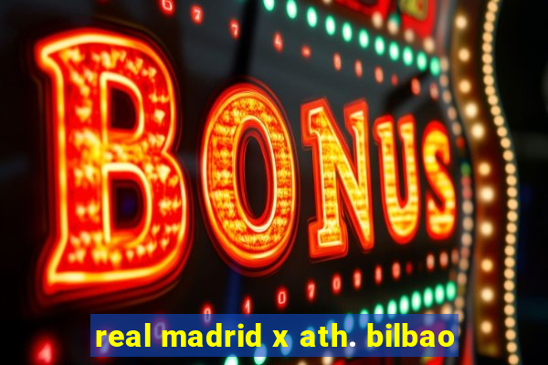 real madrid x ath. bilbao