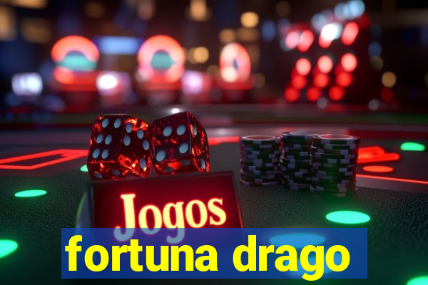 fortuna drago