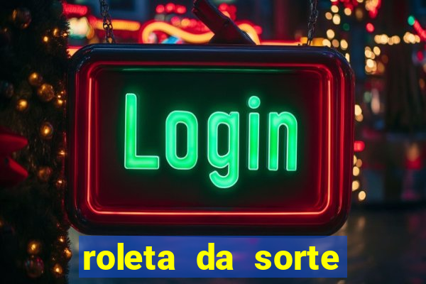 roleta da sorte para ganhar dinheiro