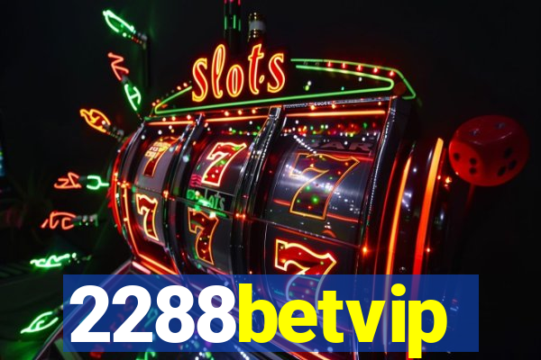 2288betvip