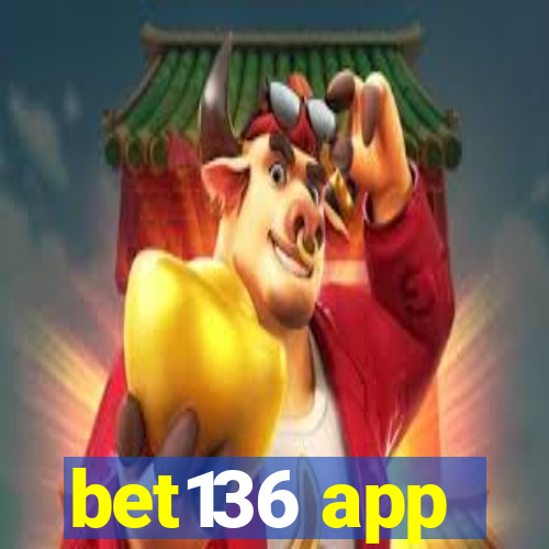 bet136 app