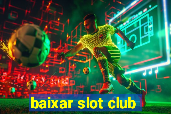 baixar slot club