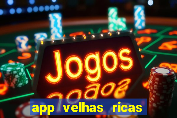 app velhas ricas do pix