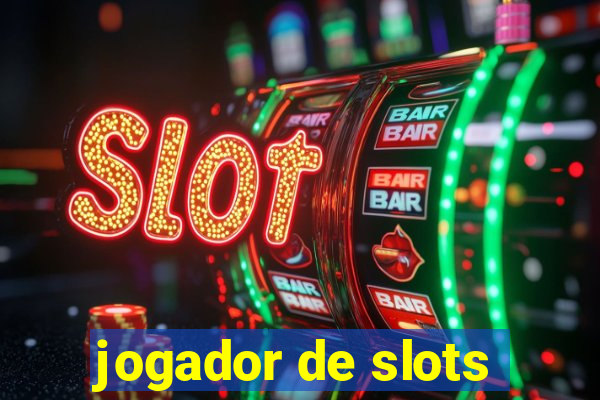 jogador de slots