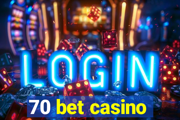 70 bet casino