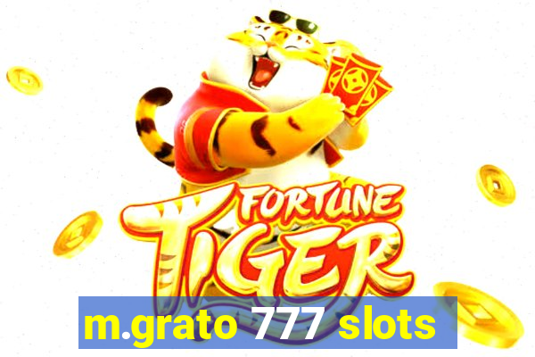 m.grato 777 slots