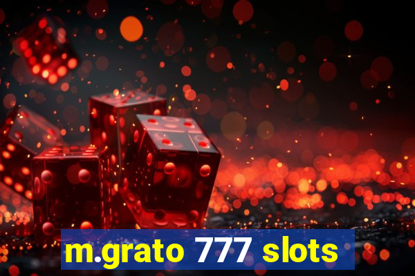 m.grato 777 slots