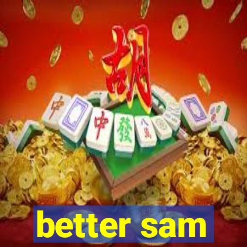 better sam