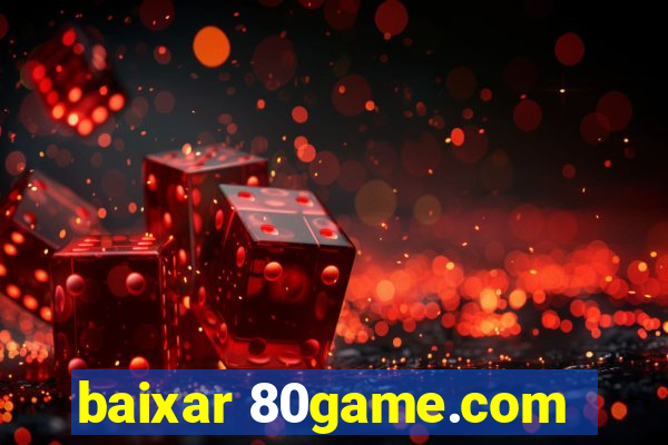 baixar 80game.com