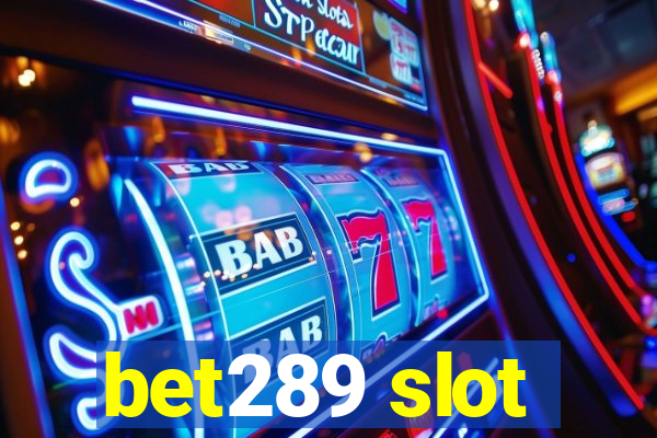 bet289 slot