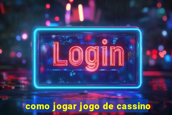 como jogar jogo de cassino