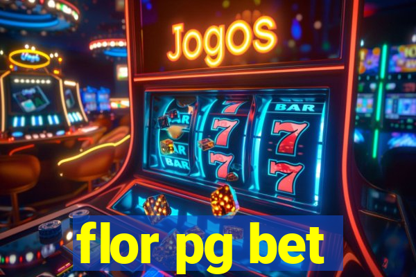 flor pg bet