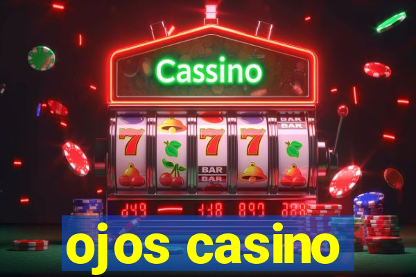 ojos casino