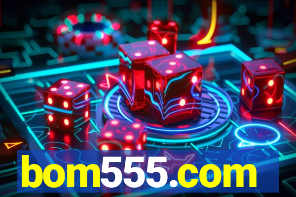 bom555.com plataforma de jogos