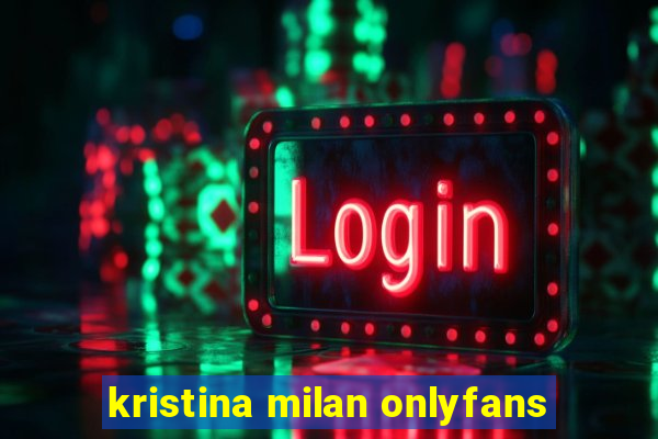 kristina milan onlyfans