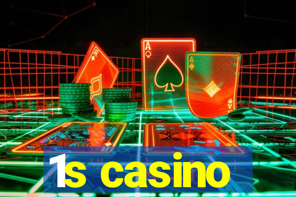 1s casino