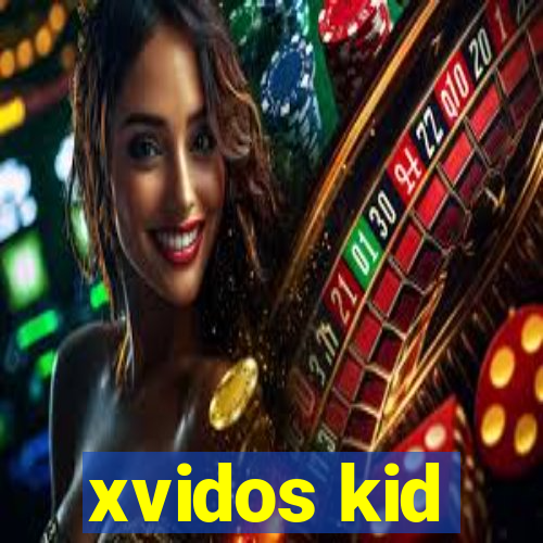 xvidos kid