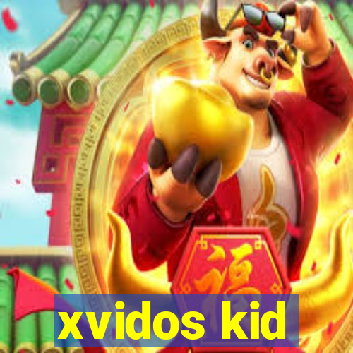 xvidos kid