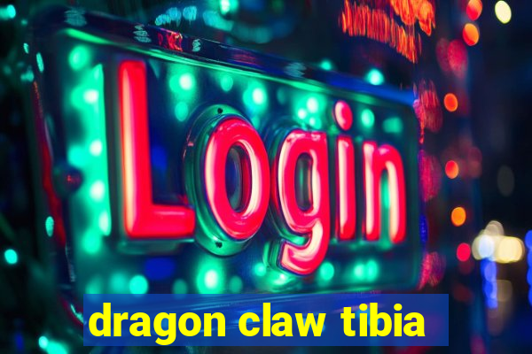 dragon claw tibia