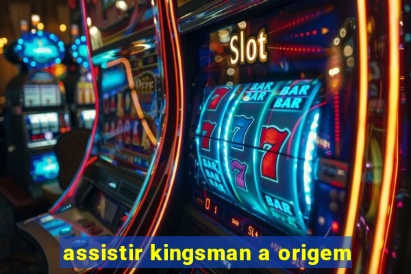 assistir kingsman a origem