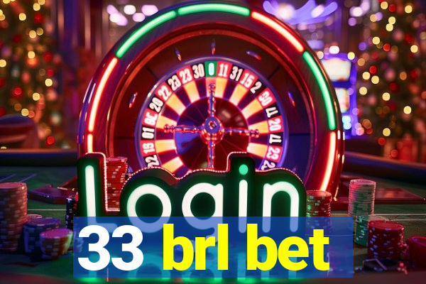 33 brl bet