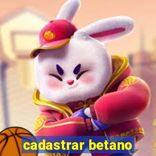 cadastrar betano