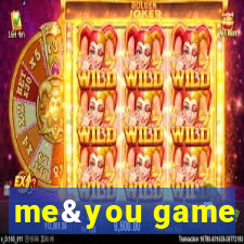 me&you game