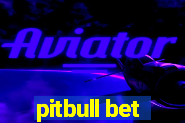 pitbull bet