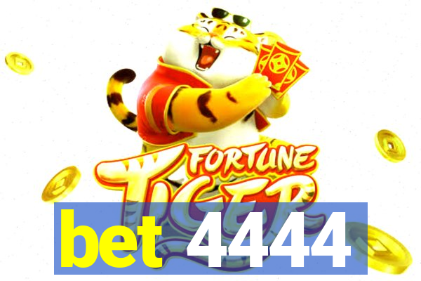 bet 4444