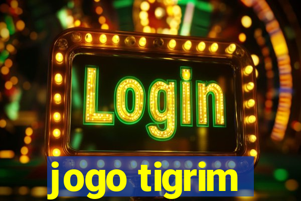 jogo tigrim