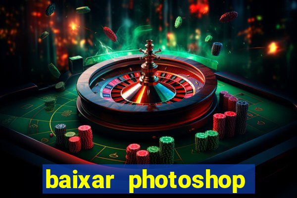 baixar photoshop beta crackeado