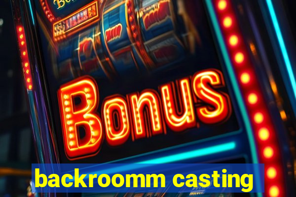 backroomm casting