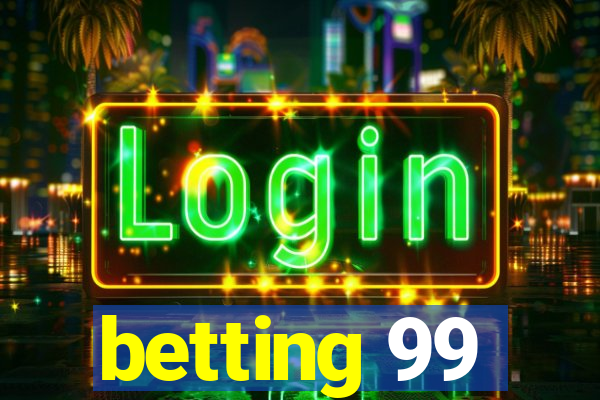 betting 99