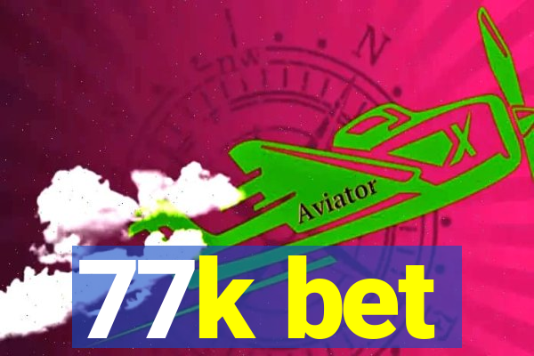 77k bet