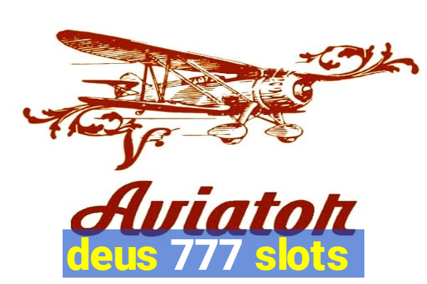 deus 777 slots