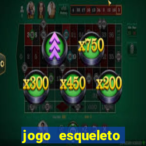 jogo esqueleto explosivo 2