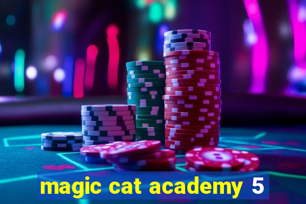 magic cat academy 5