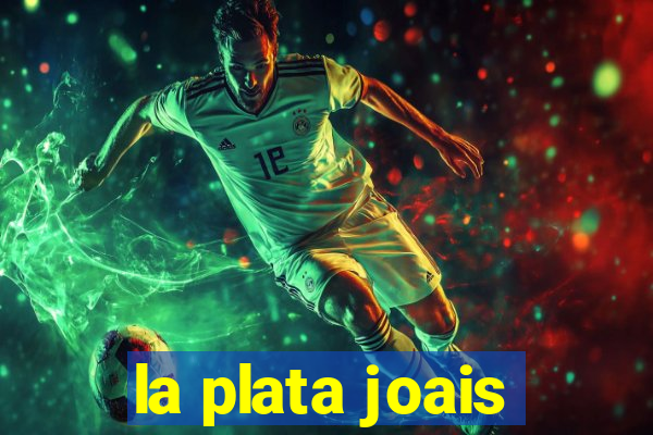 la plata joais