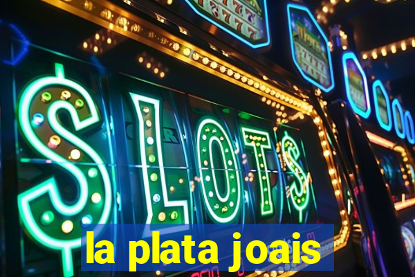 la plata joais