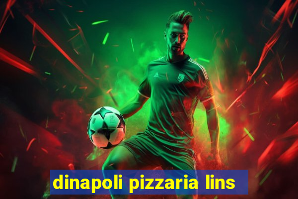 dinapoli pizzaria lins