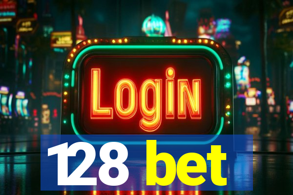 128 bet