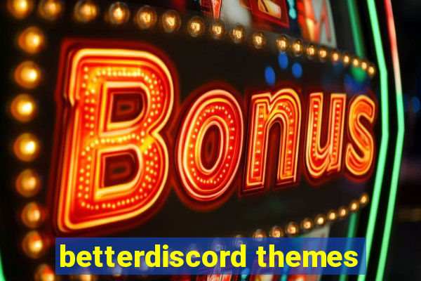 betterdiscord themes