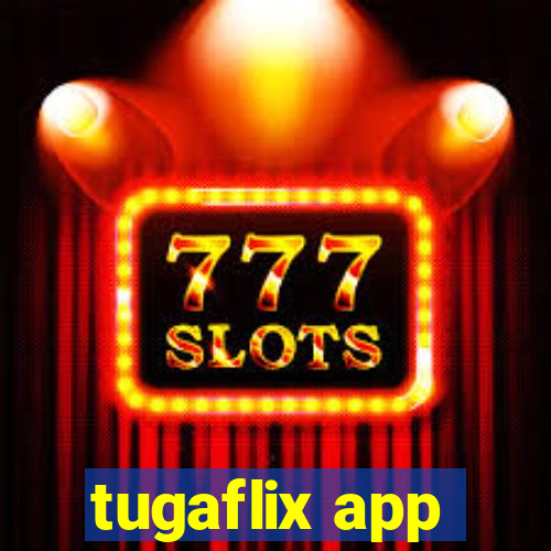 tugaflix app