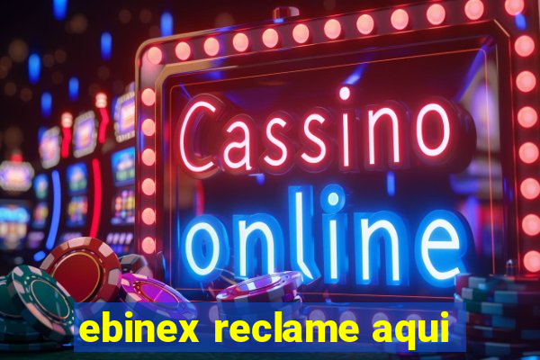 ebinex reclame aqui